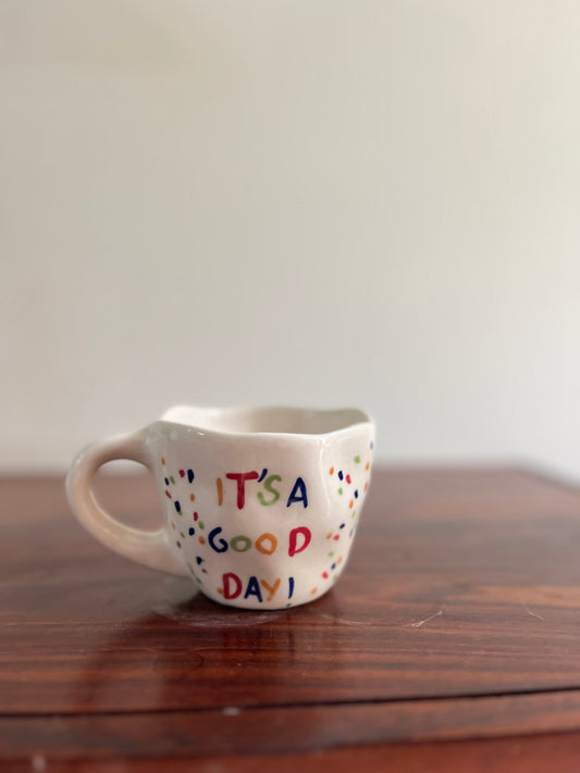 'It's A Good Day' Cup