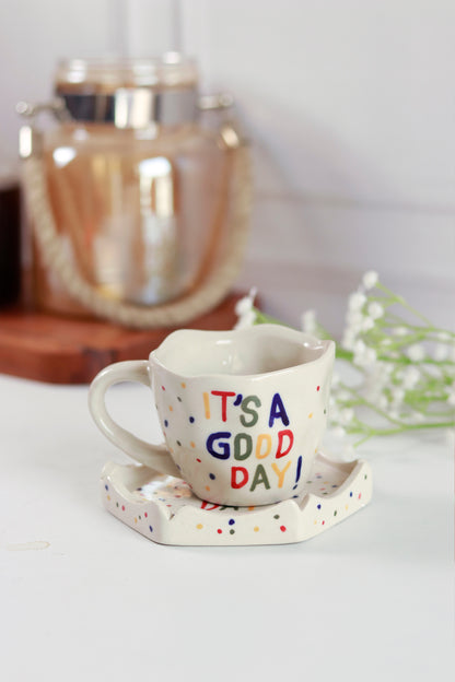 'It's A Good Day' Cup and Saucer